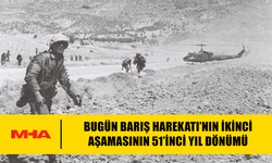 BUGÜN BARIŞ HAREKATI’NIN İKİNCİ AŞAMASININ 51. YIL DÖNÜMÜ