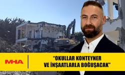 MAVİŞ: “OKULLAR KONTEYNER VE İNŞAATLARLA BOĞUŞACAK”