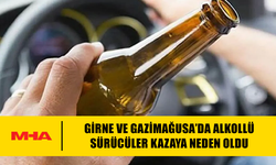 GİRNE VE GAZİMAĞUSA’DA ALKOLLÜ SÜRÜCÜLER KAZAYA NEDEN OLDU