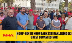 KOOP-SEN'İN KOOPBANK İŞTİRAKLERİNDEKİ GREVİ DEVAM EDİYOR