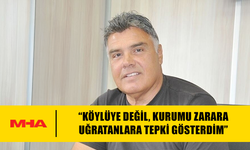 GÜRÖZ: “KÖYLÜYÜ ASLA HEDEF ALMADIM”