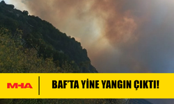 BAF’TA YİNE YANGIN ÇIKTI!