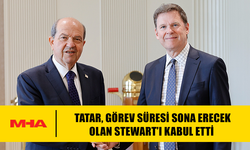 TATAR, GÖREV SÜRESİ SONA ERECEK OLAN STEWART’I KABUL ETTİ