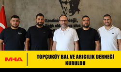 TOPÇUKÖY BAL VE ARICILIK DERNEĞİ KURULDU