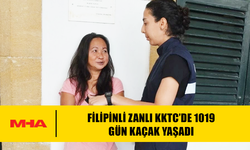 FİLİPİNLİ ZANLI KKTC’DE 1019 GÜN KAÇAK YAŞADI