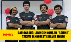 DAÜ ÖĞRENCİLERİNDEN OLUŞAN “ASHINA” TAKIMI TEKNOFEST’E DAVET EDİLDİ
