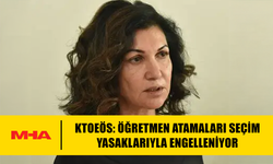 KTOEÖS: ÖĞRETMEN ATAMALARI SEÇİM YASAKLARIYLA ENGELLENİYOR