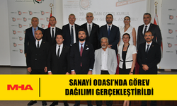 SANAYİ ODASI’NDA GÖREV DAĞILIMI GERÇEKLEŞTİRİLDİ