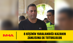 8 KİŞİNİN YARALANDIĞI KAZANIN ZANLISINA EK TUTUKLULUK