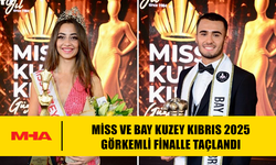 MİSS VE BAY KUZEY KIBRIS 2025 GÖRKEMLİ FİNALLE TAÇLANDI