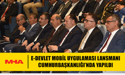E-DEVLET MOBİL UYGULAMASI LANSMANI YAPILDI