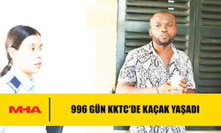 996 GÜN KKTC'DE KAÇAK YAŞADI...