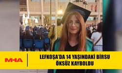 LEFKOŞA’DA 14 YAŞINDAKİ BİRSU ÖKSÜZ'DEN HABER ALINAMIYOR