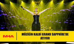 MÜZİĞİN KALBİ GRAND SAPPHİRE’DE ATIYOR