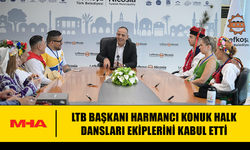 HARMANCI KONUK HALK DANSLARI EKİPLERİNİ KABUL ETTİ