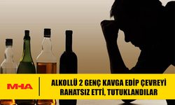 2 GENÇ KAVGA EDİP ÇEVREYİ RAHATSIZ ETTİ, TUTUKLANDILAR