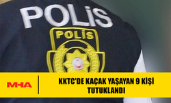 KKTC'DE KAÇAK YAŞAYAN 9 KİŞİ TUTUKLANDI