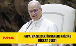 PAPA, GAZZE’DEKİ İNSANLIK KRİZİNE DİKKAT ÇEKTİ