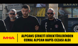 ALPCANS ŞİRKETİ DİREKTÖRLERİNDEN CEMAL ALPCAN'A HAPİS CEZASI