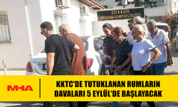 KKTC'DE TUTUKLANAN RUMLARIN DAVALARI 5 EYLÜL'DE BAŞLAYACAK