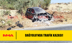DAĞYOLU’NDA TRAFİK KAZASI!