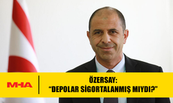 ÖZERSAY: “YANAN MALLARIN LİSTESİNİ HEMEN AÇIKLAYIN”