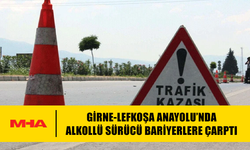 GİRNE-LEFKOŞA ANAYOLU’NDA ALKOLLÜ SÜRÜCÜ BARİYERLERE ÇARPTI
