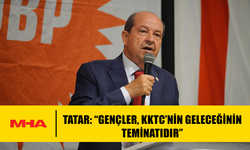 TATAR: “GENÇLER, KKTC’NİN GELECEĞİNİN TEMİNATIDIR”