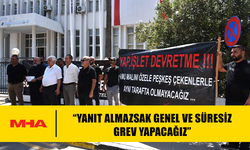 TEL-SEN: “YANIT ALMAZSAK GENEL VE SÜRESİZ GREV YAPACAĞIZ”