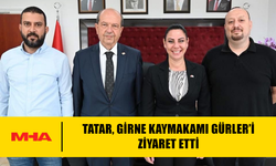 TATAR, GİRNE KAYMAKAMI GÜRLER’İ ZİYARET ETTİ