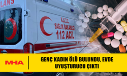 GENÇ KADIN ÖLÜ BULUNDU, EVDE YASAKLI MADDE ÇIKTI