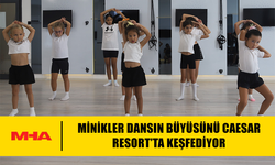 MİNİKLER DANSIN BÜYÜSÜNÜ CAESAR RESORT’TA KEŞFEDİYOR