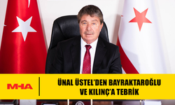 ÜNAL ÜSTEL’DEN BAYRAKTAROĞLU VE KILINÇ’A TEBRİK