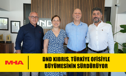 DND KIBRIS, TÜRKİYE OFİSİYLE BÜYÜMESİNİ SÜRDÜRÜYOR
