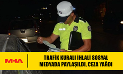 TRAFİK KURALI İHLALİ SOSYAL MEDYADA PAYLAŞILDI, CEZA YAĞDI