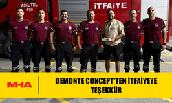 DEMONTE CONCEPT’TEN İTFAİYEYE TEŞEKKÜR
