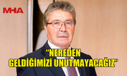 ÜSTEL: NEREDEN GELDİĞİMİZİ UNUTMAYACAĞIZ