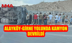 ALAYKÖY-GİRNE YOLUNDA KAMYON DEVRİLDİ