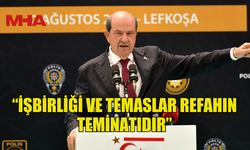 TATAR: “İŞBİRLİĞİ VE TEMASLAR REFAHIN TEMİNATIDIR”