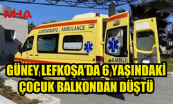 GÜNEY LEFKOŞA’DA 6 YAŞINDAKİ ÇOCUK 3. KATTAN DÜŞTÜ!