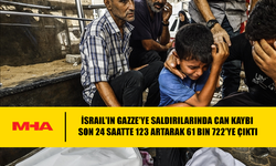 İSRAIL'IN GAZZE'YE SALDIRILARINDA CAN KAYBI SON 24 SAATTE 123 ARTARAK 61 BIN 722'YE ÇIKTI