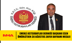 EMEKLİ ASTSUBAYLAR DERNEĞİ BAŞKANI ÖMÜRLÜ, 30 AĞUSTOS ZAFER BAYRAMI MESAJI YAYIMLADI