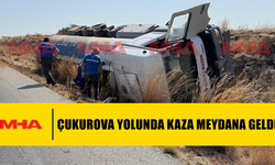 ÇUKUROVA YOLUNDA KAZA MEYDANA GELDİ