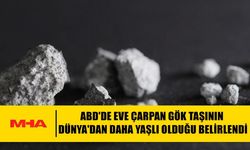 ABD'DE EVE ÇARPAN GÖK TAŞININ DÜNYA'DAN DAHA YAŞLI OLDUĞU BELİRLENDİ