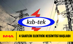 4 SAATLİK ELEKTRİK KESİNTİSİ BAŞLADI
