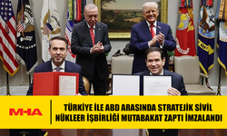 TÜRKİYE İLE ABD ARASINDA STRATEJİK SİVİL NÜKLEER İŞBİRLİĞİ MUTABAKAT ZAPTI İMZALANDI