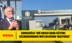 ÇAVUŞOĞLU MUHARREM DÖVEÇ ORTAOKULU AÇILIŞINA VE YENİ EĞİTİM-ÖĞRETİM YILI BAŞLAMA TÖRENİNE KATILDI