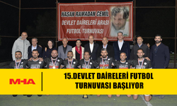 HASAN RAMADAN CEMİL 15.DEVLET DAİRELERİ FUTBOL TURNUVASI BAŞLIYOR