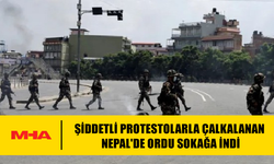 ŞİDDETLİ PROTESTOLARLA ÇALKALANAN NEPAL'DE ORDU SOKAĞA İNDİ