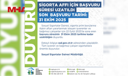 SİGORTA AFFI İÇİN BAŞVURU SÜRESİ UZATILDI